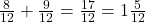  \frac{8}{12} + \frac{9}{12} = \frac{17}{12} = 1 \frac{5}{12} 